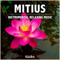 Kuara - Mitius - Instrumental Relaxing Music