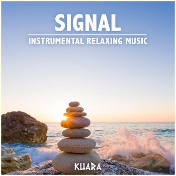 Kuara - Signal - Instrumental Relaxing Music