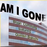 Bryan Cumming - Am I Gone (feat. Quinten Bianchi)