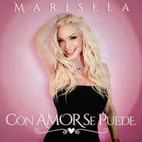 Marisela - Con Amor Se Puede
