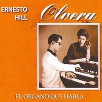 Ernesto Hill Olvera - El Organo Que Habla