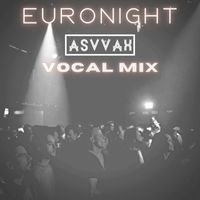 Asvvax - Euronight (Vocal Mix)