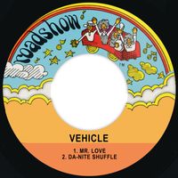 Vehicle - Mr. Love / Da-Nite Shuffle