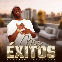 Antonio Cartagena - Mis Exitos