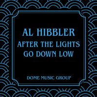 Al Hibbler - After The Lights Go Down Low