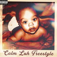 Flight - Calm Luh Freestyle (Explicit)