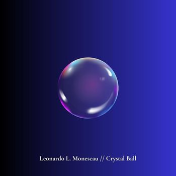 Leonardo L. Monescau - Crystal Ball