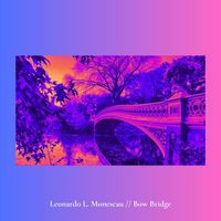 Leonardo L. Monescau - Bow Bridge