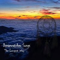 Dreamcatcher Songs - The Longest Way