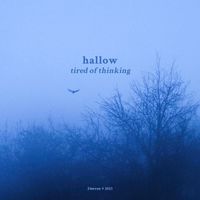 Hallow - tired of thinking