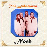 The Jubalaires - Noah
