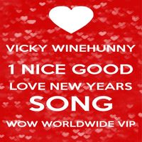 Vicky Winehunny - Vicky Winehunny 1 Nice Good Love New Years Song Wow Worldwide Vip