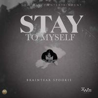 Braintear Spookie - Stay To Myself (Explicit)