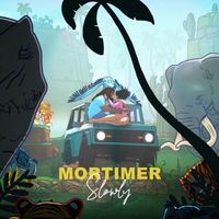 Mortimer - Slowly