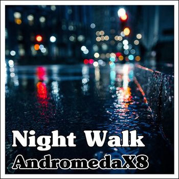 AndromedaX8 - Night Walk