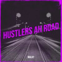 Malky - Hustlers Ah Road (Explicit)