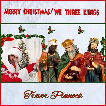 Trevor Pinnock - Merry Christmas / We Three Kings