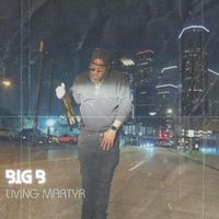 Big B - Living Martyr (Explicit)