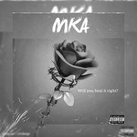 MKA - Will You Heal It Right? (Explicit)