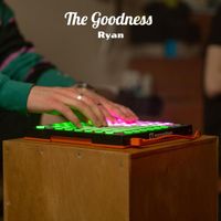 Ryan - The Goodness