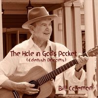 Bill Coleman - The Hole in God's Pocket (Edenish Dreams)