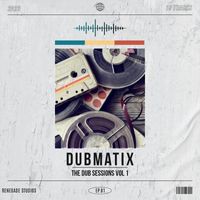 Dubmatix - The Dub Sessions, Vol. 1
