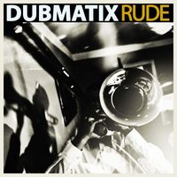 Dubmatix - Rude