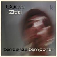 Guido Zitti - Tendenze Temporali