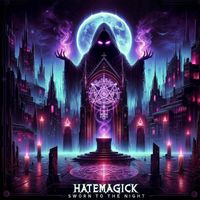 Hatemagick - Sworn to the Night