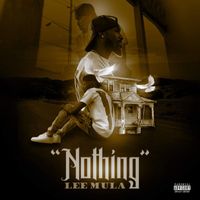 Lee Mula - Nothing (Explicit)