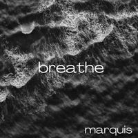 Marquis - Breathe