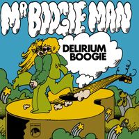 Mr Boogie Man - Delirium Boogie