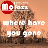 Mofazz - Where have you gone