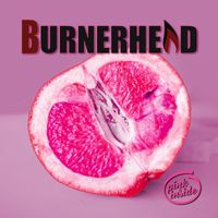 Burnerhead - Pink Inside