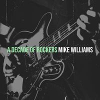 Mike Williams - A Decade of Rockers