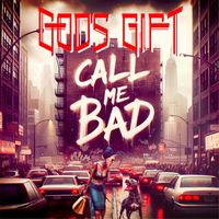 God's Gift - Call Me Bad