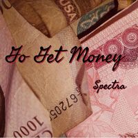 Spectra - Go Get Money