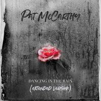 Pat McCarthy - Dancing in the Rain (Extended Version)