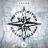 Jacob - PRETTY BITCH (Explicit)
