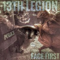13th Legion - Face First (Explicit)