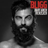 Bligg - Bart aber herzlich (Deluxe Edition)