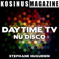 Stephane Huguenin - Daytime TV - Nu Disco