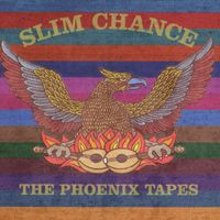 Slim Chance - The Phoenix Tapes