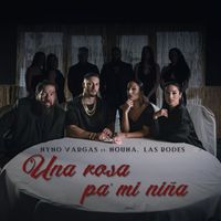 Nyno Vargas - Una Rosa Pa Mi Niña (feat. Nouna, Las Rodes)