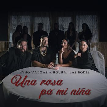 Nyno Vargas - Una Rosa Pa Mi Niña (feat. Nouna, Las Rodes)