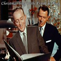 Frank Sinatra & Bing Crosby - Christmas Sing With Frank and Bing