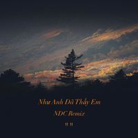 NDC - Nhu Anh Da Thay Em