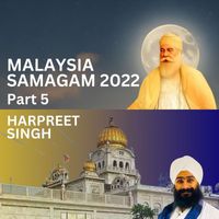 Harpreet Singh - Malaysia Samagam 2022 - Part 5