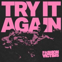Fashion Victims - Try It Again