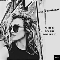 Jil Tanner - Vibe over Money
